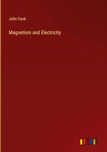 Magnetism and Electricity von Outlook Verlag